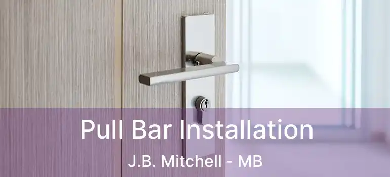  Pull Bar Installation J.B. Mitchell - MB