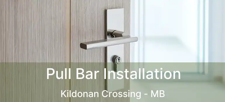  Pull Bar Installation Kildonan Crossing - MB