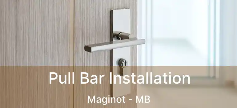  Pull Bar Installation Maginot - MB