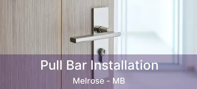  Pull Bar Installation Melrose - MB