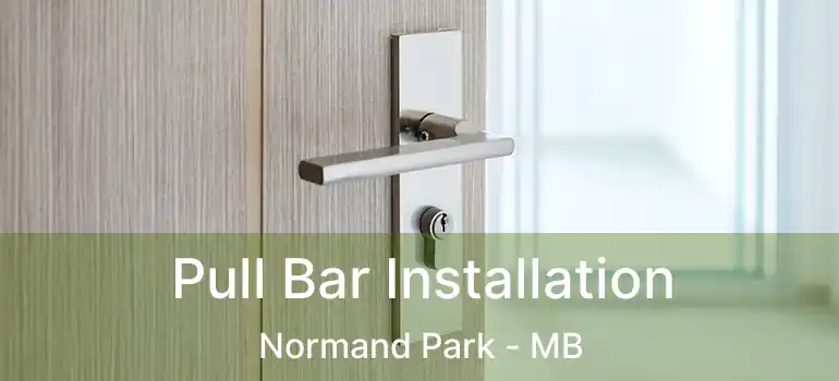  Pull Bar Installation Normand Park - MB