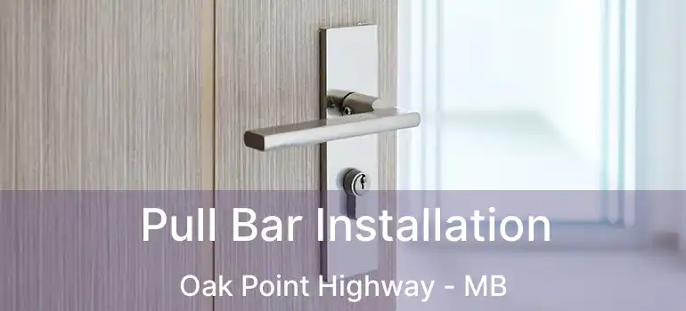  Pull Bar Installation Oak Point Highway - MB