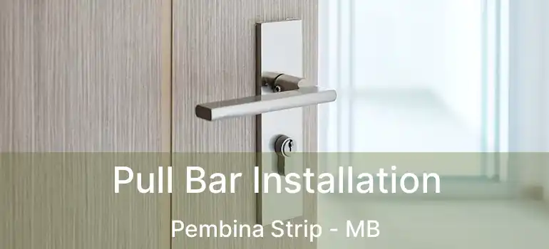  Pull Bar Installation Pembina Strip - MB