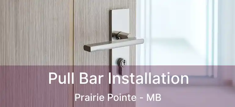 Pull Bar Installation Prairie Pointe - MB