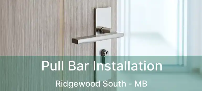  Pull Bar Installation Ridgewood South - MB