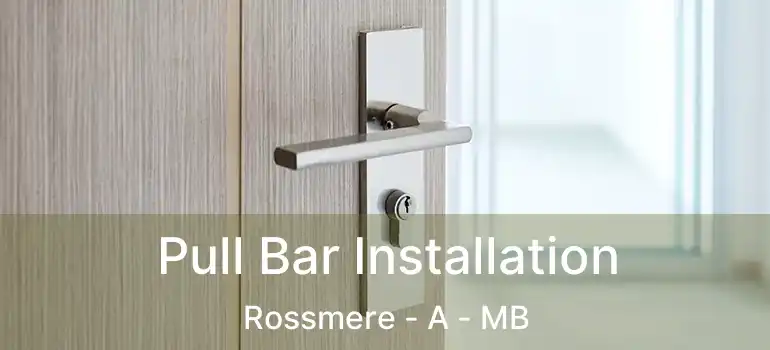  Pull Bar Installation Rossmere - A - MB