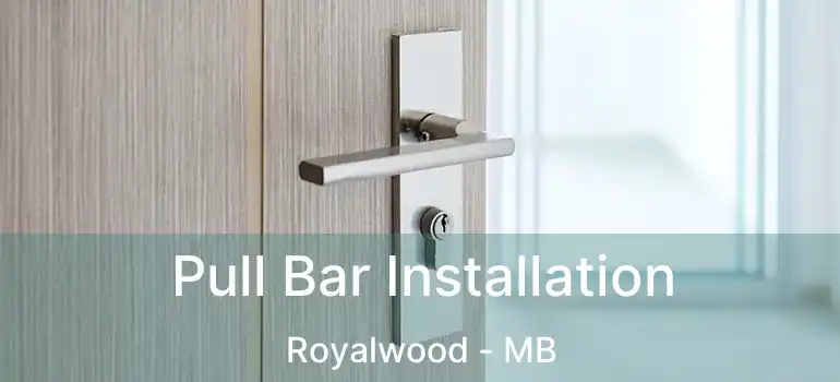  Pull Bar Installation Royalwood - MB