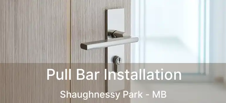  Pull Bar Installation Shaughnessy Park - MB