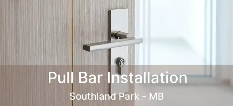  Pull Bar Installation Southland Park - MB