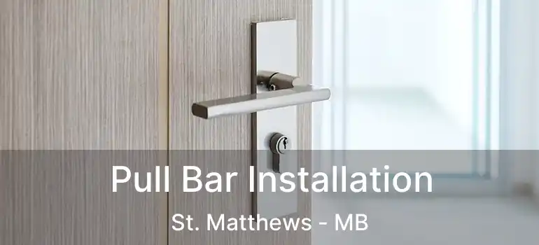  Pull Bar Installation St. Matthews - MB
