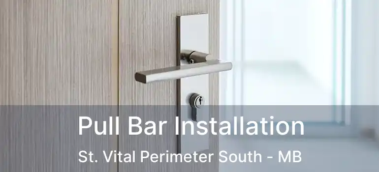 Pull Bar Installation St. Vital Perimeter South - MB