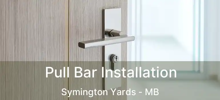  Pull Bar Installation Symington Yards - MB