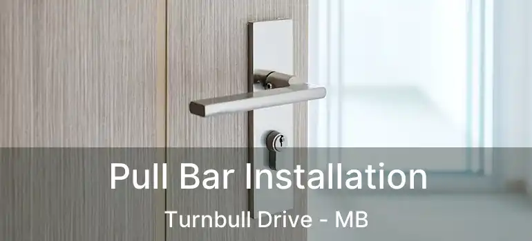 Pull Bar Installation Turnbull Drive - MB