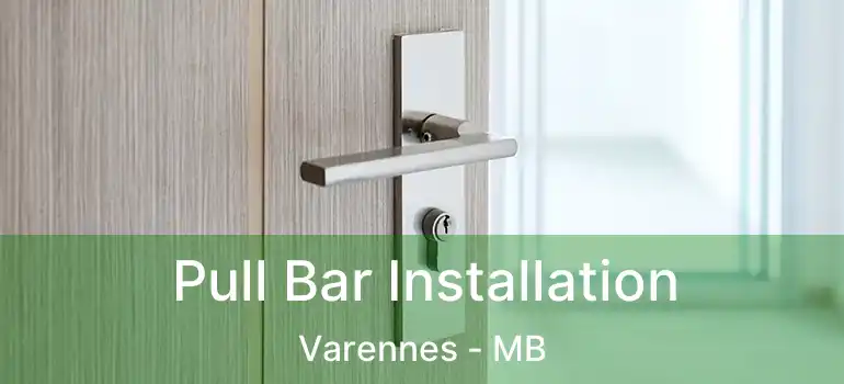  Pull Bar Installation Varennes - MB