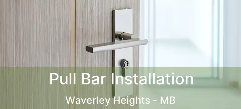  Pull Bar Installation Waverley Heights - MB