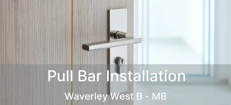  Pull Bar Installation Waverley West B - MB