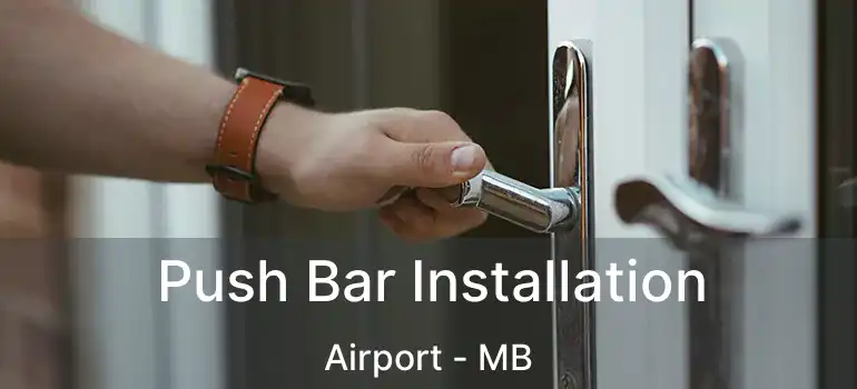  Push Bar Installation Airport - MB