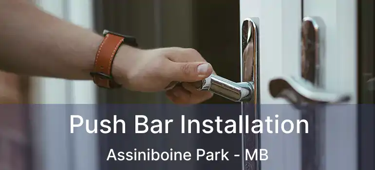  Push Bar Installation Assiniboine Park - MB
