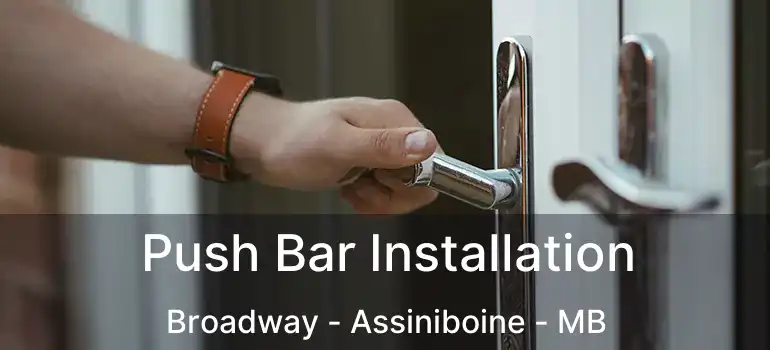  Push Bar Installation Broadway - Assiniboine - MB