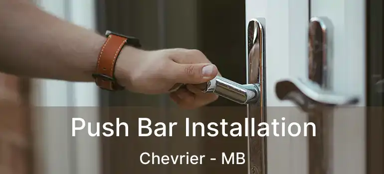  Push Bar Installation Chevrier - MB