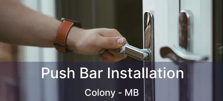  Push Bar Installation Colony - MB