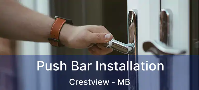  Push Bar Installation Crestview - MB
