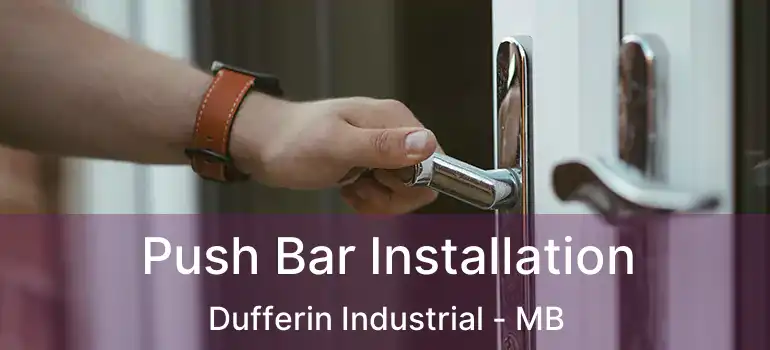  Push Bar Installation Dufferin Industrial - MB