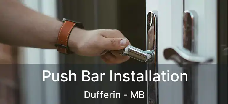  Push Bar Installation Dufferin - MB