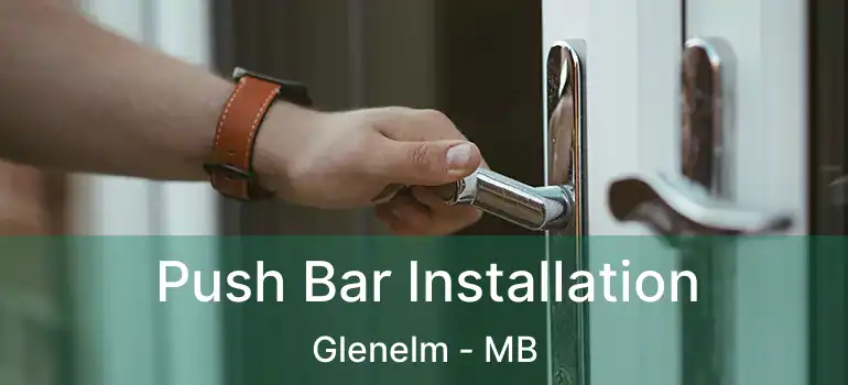  Push Bar Installation Glenelm - MB
