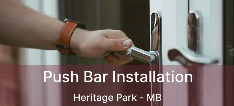  Push Bar Installation Heritage Park - MB