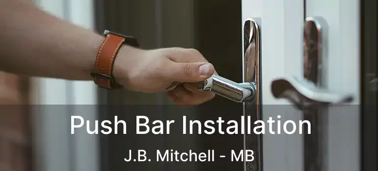  Push Bar Installation J.B. Mitchell - MB