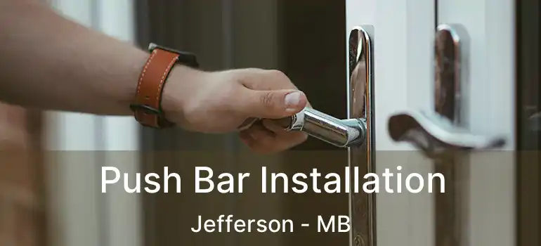  Push Bar Installation Jefferson - MB