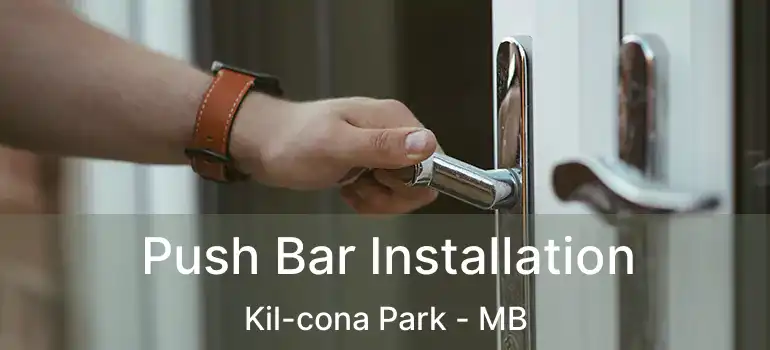  Push Bar Installation Kil-cona Park - MB