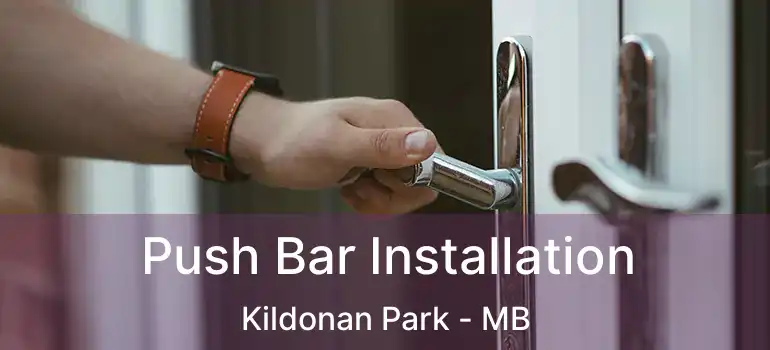  Push Bar Installation Kildonan Park - MB