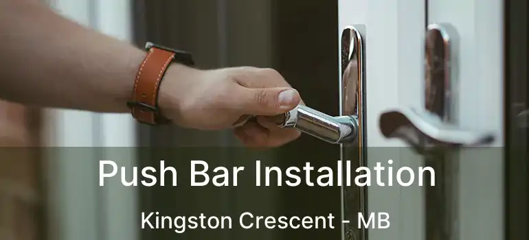  Push Bar Installation Kingston Crescent - MB