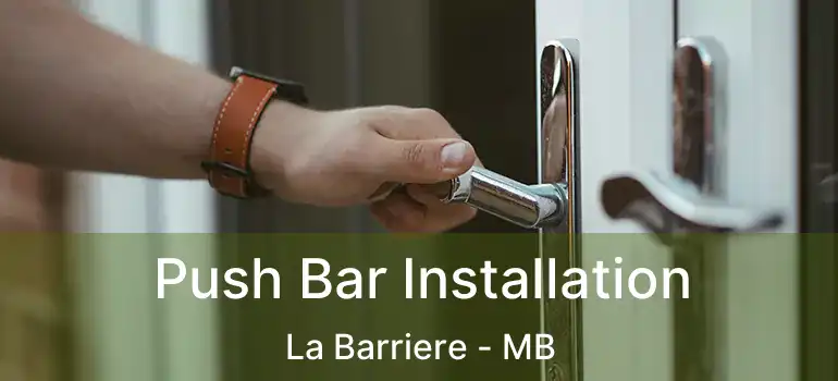  Push Bar Installation La Barriere - MB