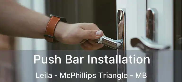  Push Bar Installation Leila - McPhillips Triangle - MB