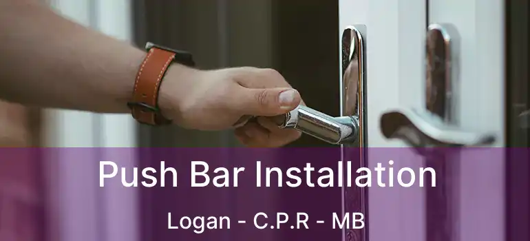  Push Bar Installation Logan - C.P.R - MB