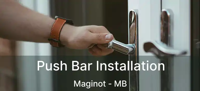  Push Bar Installation Maginot - MB