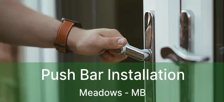  Push Bar Installation Meadows - MB