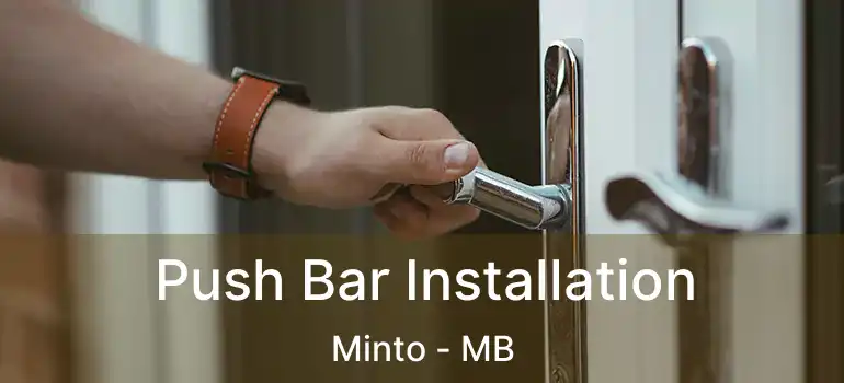  Push Bar Installation Minto - MB