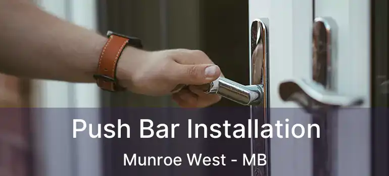  Push Bar Installation Munroe West - MB