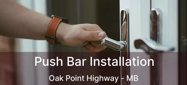  Push Bar Installation Oak Point Highway - MB