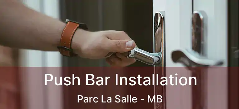  Push Bar Installation Parc La Salle - MB