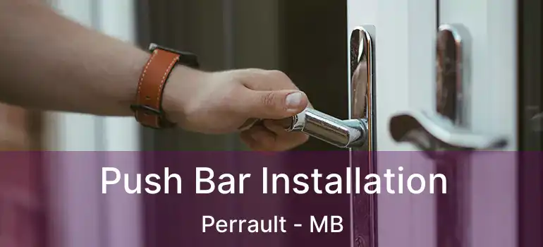  Push Bar Installation Perrault - MB