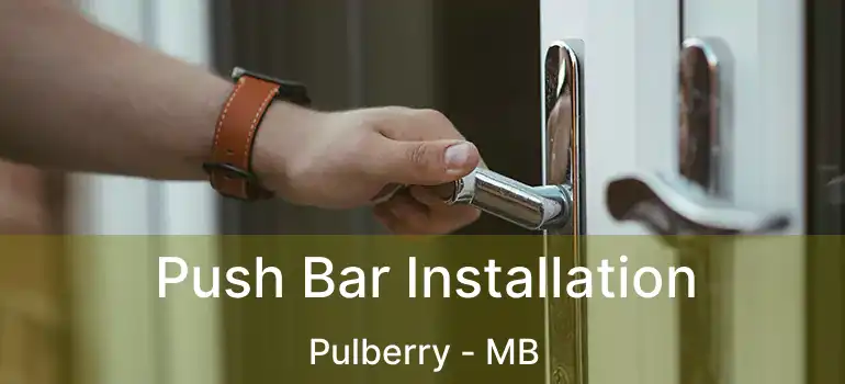  Push Bar Installation Pulberry - MB