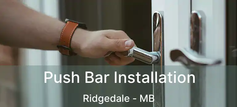  Push Bar Installation Ridgedale - MB