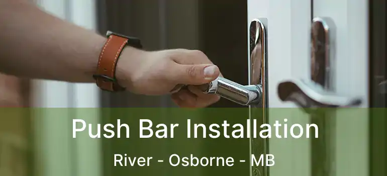  Push Bar Installation River - Osborne - MB