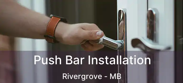  Push Bar Installation Rivergrove - MB