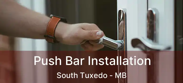  Push Bar Installation South Tuxedo - MB